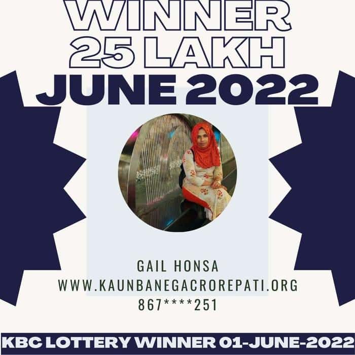 Gail Honsa Won 25 Lakh Lottery by KBC on 01 June 2022